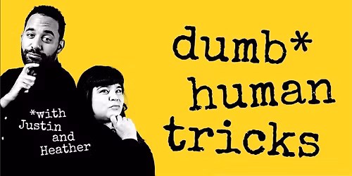 Dumb Human Tricks: An Improvised Comedy Competition