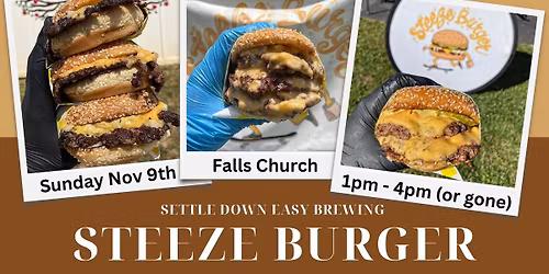 Steeze Burger 11.9.25 (1 - 4pm) or gone