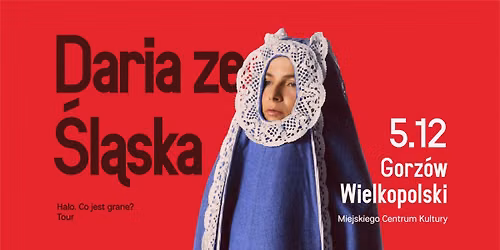 Daria ze \u015al\u0105ska \/ 5.12 \/ Gorz\u00f3w WLKP.