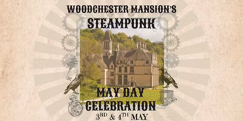 Woodchester Mansion's Steampunk May Day Celebration
