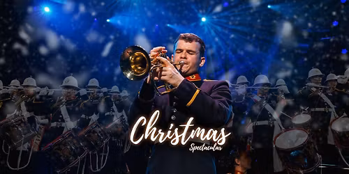 Christmas Spectacular - The Massed Bands of His Majesty\u2019s Royal Marines - The Forum, Bath