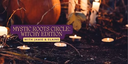 Mystic Roots Circle: Witchy Edition