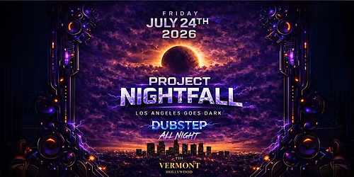 Project Nightfall | Vermont Hollywood | 21+