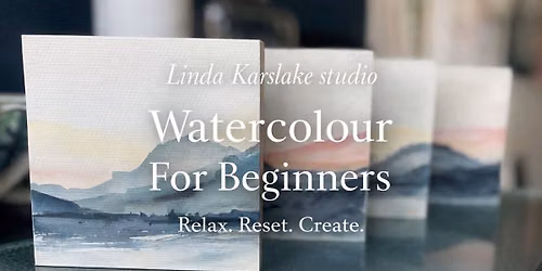  Watercolour for Beginners \u2013 Relax, Reset & Create