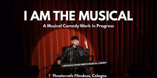 [Cologne] I AM THE MUSICAL - A Musical Comedy Work in Progress