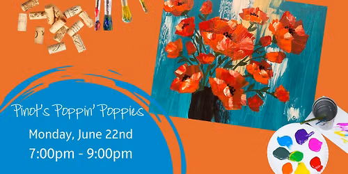 Beat the Monday Blues - Pinot's Poppin' Poppies