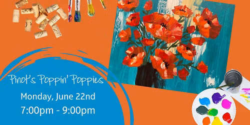 Beat the Monday Blues - Pinot's Poppin' Poppies