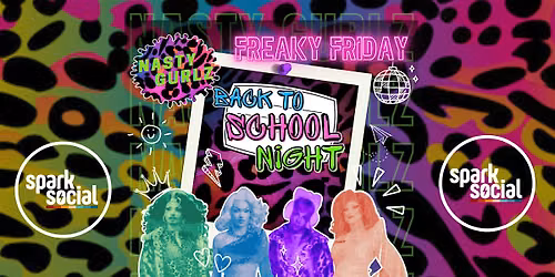 Freaky Friday: Nasty Gurlz Back to School Night