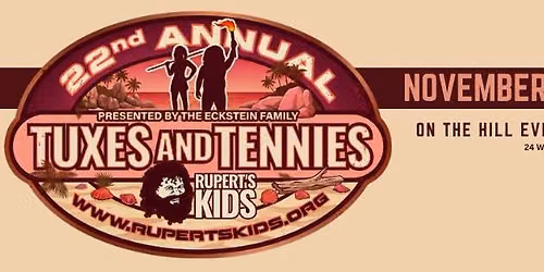 22nd Annual Tuxes & Tennies with RUPERT BONEHAM Presented by the Eckstein Family