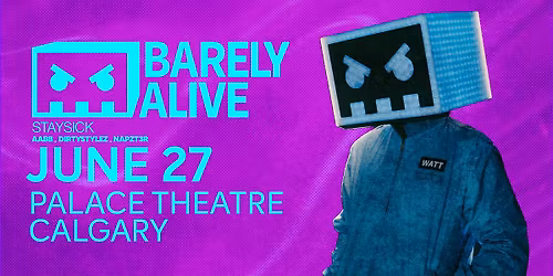 Barely Alive - The Palace Theatre