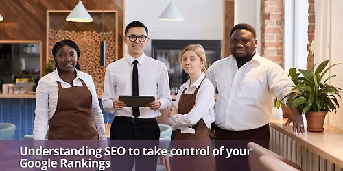 Understanding SEO to take control of your Google Rankings