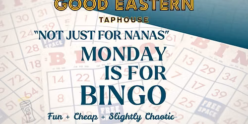 Monday Night Bingo!! "Not Just For Nanas"