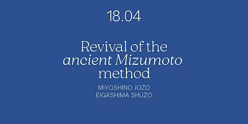 Sake Tasting, ft the revival of the ancient Mizumoto method