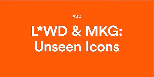 L*W&D HH #30: Unseen Icons