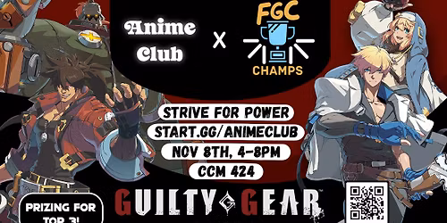 Anime Club and FGC Champs Presents: Strive for Power