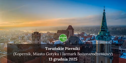 Toru\u0144skie Pierniki (Kopernik, Miasto Gotyku i Jarmark Bo\u017conarodzeniowy)