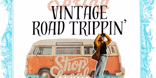 Spring Vintage Road Trippin\u2019 Show