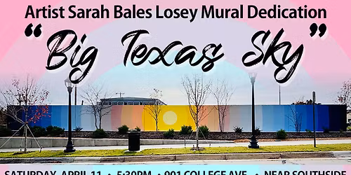 Mural Dedication of "Big Texas Sky" by Sarah Bales Losey 