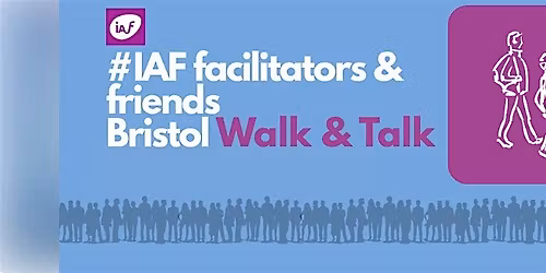 IAF England & Wales Facilitators & Friends Bristol - Walk & Talk July