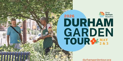 3rd Annual Durham Garden Tour