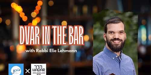 Dvar in the Bar with Rabbi Elie Lehmann