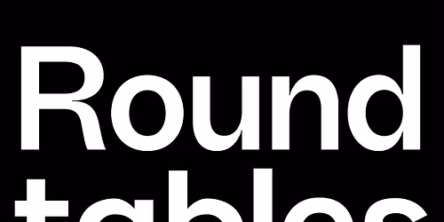 CONFERENCE : Roundtables \u2013 The Fluidity of the Collective