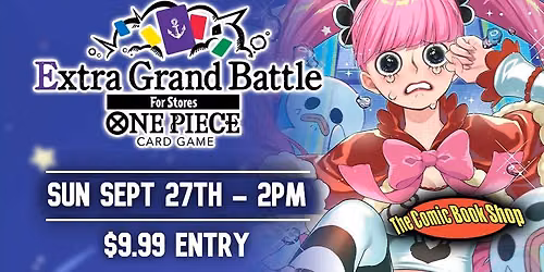 One Piece Card Game Extra Grand Battle for Stores at The Comic Book Shop Spokane Valley!