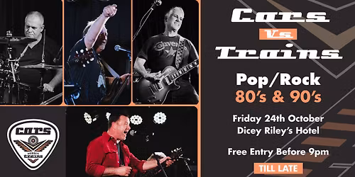 CARS vs TRAINS - LIVE & LOUD at Dicey Riley's Hotel