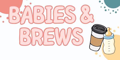 Babies & Brews (18 mos & younger)