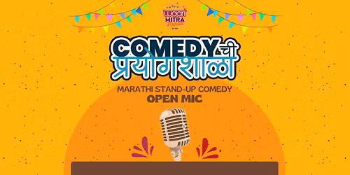Comedy chi Prayogshala - Marathi Open Mic by Waari