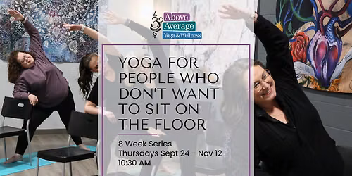Yoga For People Who Don't Want to Sit on the Floor (Chair Yoga) 8 Week Session