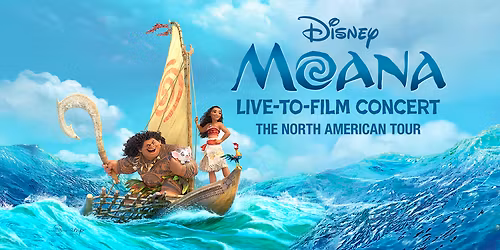 Disney's Moana - Live to Film Concert - Chandler