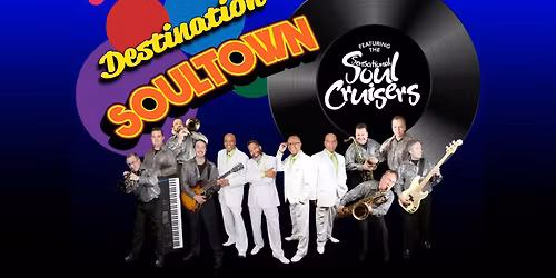 Destination Soultown: The Sensational Soul Cruisers
