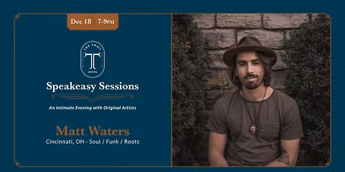 The Trail Hotel Speakeasy Sessions with Matt Waters
