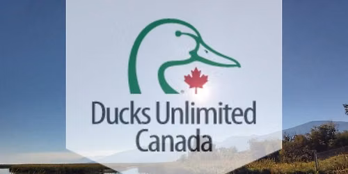 Ducks Unlimited Canada 2026 Creston Fundraising Dinner & Auction