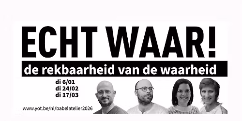 ECHT WAAR! de rekbaarheid van de waarheid