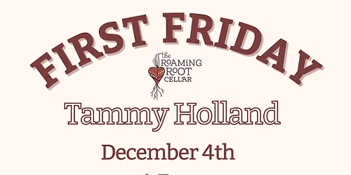 First Friday with Tammy Holland!