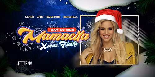 MAMACITA - XMAS FIESTA @ FORM Space