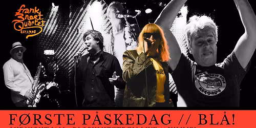 FRANK ZNORT QUARTET LIVE + MIDNIGHT JAM M\/ DJ Schmitztr\u00f8m \/\/ Dr. Dr\u00f8y & DJ Bendix \/\/ 1. P\u00e5skedag!
