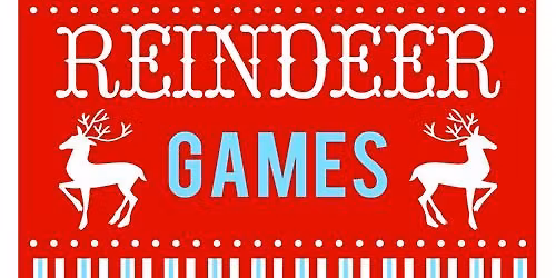 Reindeer Games Holiday Party at 5:30pm