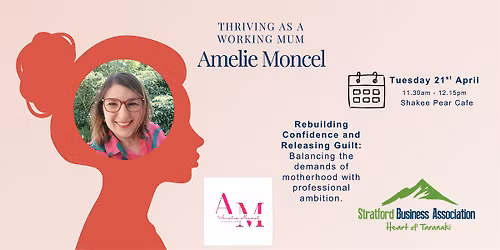 Thriving as a Working Mum - Amelie Moncel