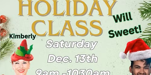 Special Holiday Class with Kimberly AND Will Sweet!