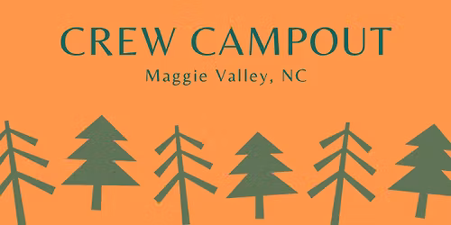 Crew Campout - Maggie Valley, NC