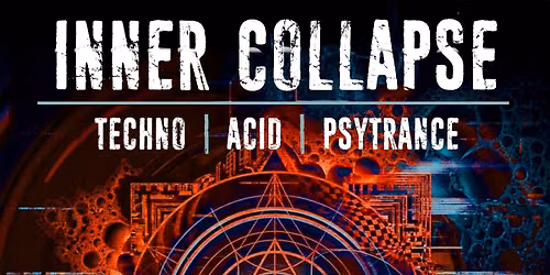Inner Collapse: Techno > Acid > Psy