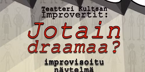 Jotain Draamaa? - Improvisoitu n\u00e4ytelm\u00e4