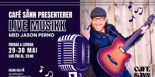 LIVE MUSIKK - Jason Perno @ Caf\u00e9 S\u00e5nn