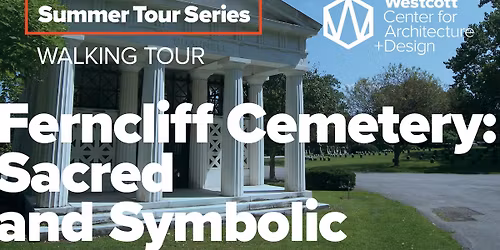 Ferncliff Cemetery: Sacred and Symbolic Walking Tour