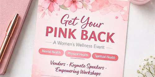 GET YOUR PINK BACK: A Women\u2019s Wellness Event