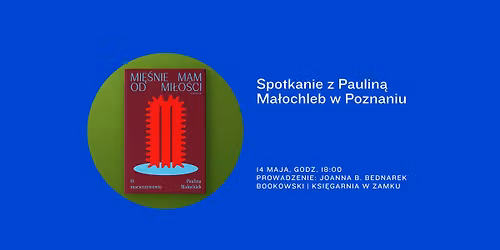 Spotkanie z Paulin\u0105 Ma\u0142ochleb w Poznaniu 