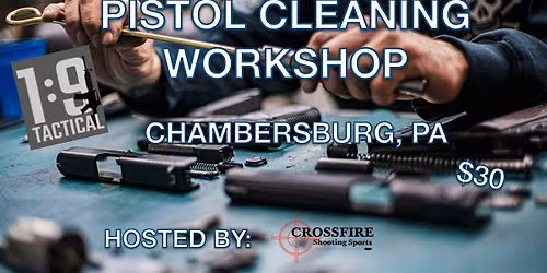 PISTOL CLEANING WORKSHOP